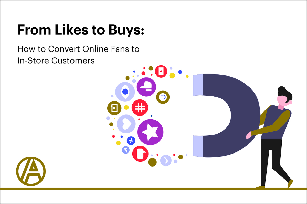 From Likes to Buys: How to Convert Online Fans to In-Store Customers
